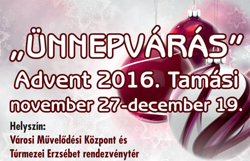 „Ünnepvárás” - Advent 2016. Tamási